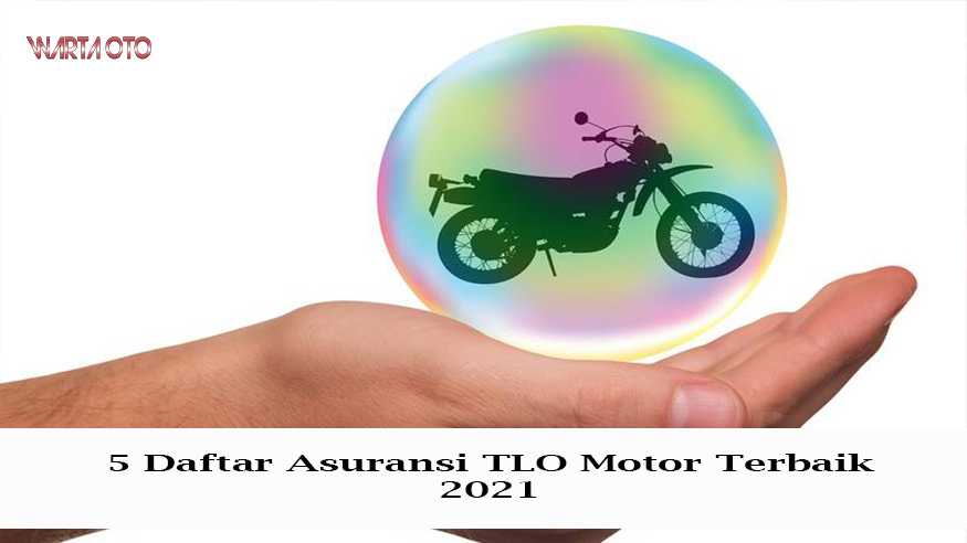 Daftar Asuransi Tlo Motor Terbaik Warta Oto