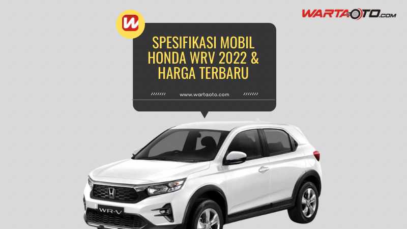 Spesifikasi Mobil Honda WRV 2022 Harga Terbaru Warta OTO