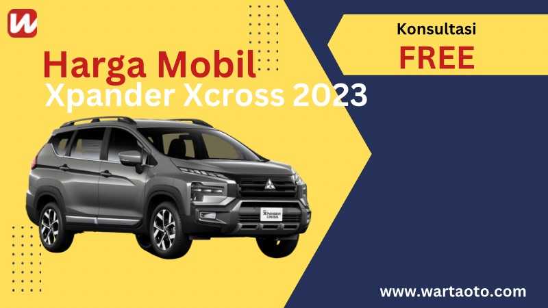 Harga Mobil Xpander Xcross 2023 Dan Spesifikasi Lengkapnya