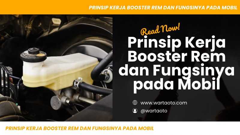 Prinsip Kerja Booster Rem Dan Fungsinya Pada Mobil Warta Oto