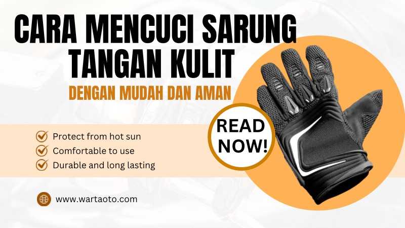 Cara Mencuci Sarung Tangan Kulit Dengan Mudah Dan Aman