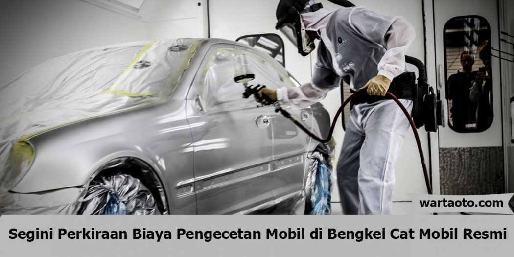 Biaya Pengecetan Mobil Di Bengkel Cat Mobil Resmi | Warta OTO