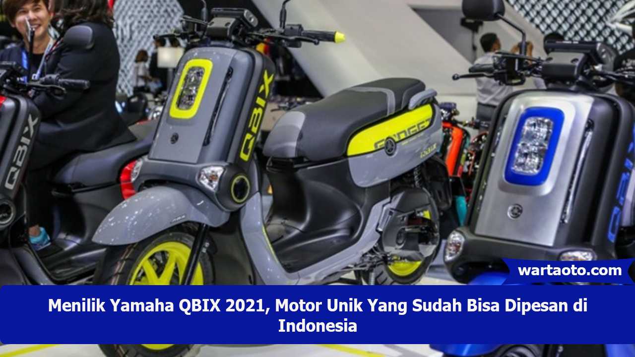 Menilik Yamaha QBIX 2021