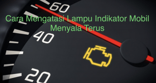 Cara Mengatasi Lampu Indikator Mobil