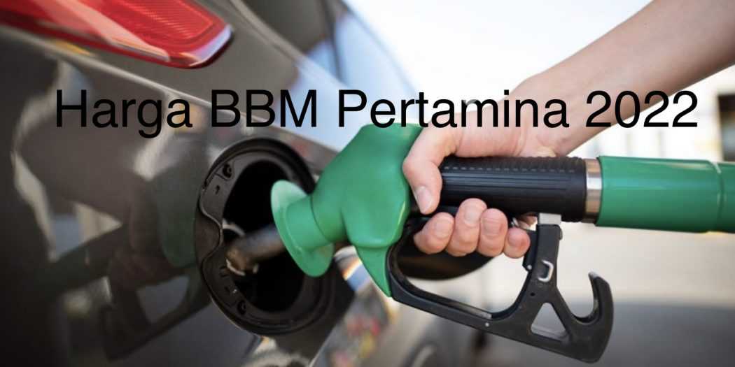 Harga BBM Pertamina 2022 Naik! Ternyata Ini Penyebab!  Warta OTO