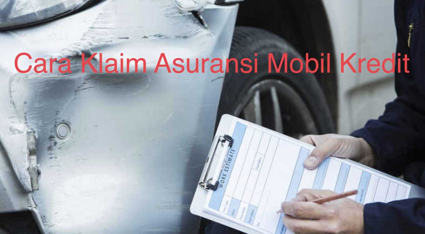 Cara Klaim Asuransi Mobil Kredit Mudah & Cepat | Warta OTO