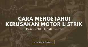 Cara Mengetahui Kerusakan Motor Listrik