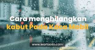 Cara menghilangkan kabut pada kaca mobil