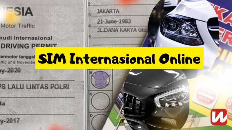 Cara Buat SIM Internasional Online Dan Persyaratannya | Warta OTO