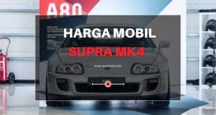 Harga Mobil Supra MK4