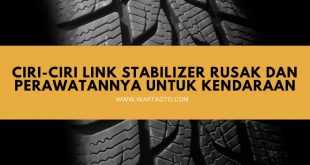 Ciri-Ciri Link Stabilizer Rusak